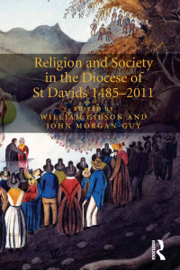 Cover image: Religion and Society in the Diocese of St Davids 1485–2011 1st edition 9781138379800