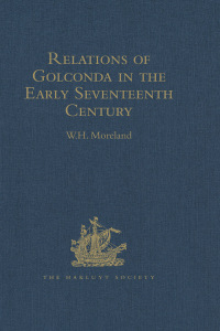 Imagen de portada: Relations of Golconda in the Early Seventeenth Century 1st edition 9781409414339