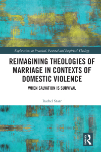 Imagen de portada: Reimagining Theologies of Marriage in Contexts of Domestic Violence 1st edition 9781472472533