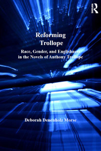 صورة الغلاف: Reforming Trollope 1st edition 9781409456148