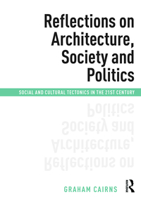 Imagen de portada: Reflections on Architecture, Society and Politics 1st edition 9781472456083