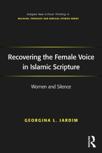 Imagen de portada: Recovering the Female Voice in Islamic Scripture 1st edition 9781472426376