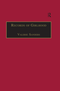 Cover image: Records of Girlhood 1st edition 9780754601487