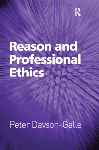 Cover image: Reason and Professional Ethics 1st edition 9781138274365