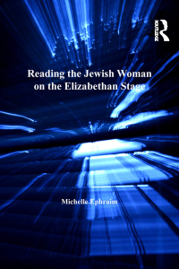 Cover image: Reading the Jewish Woman on the Elizabethan Stage 1st edition 9780754658153