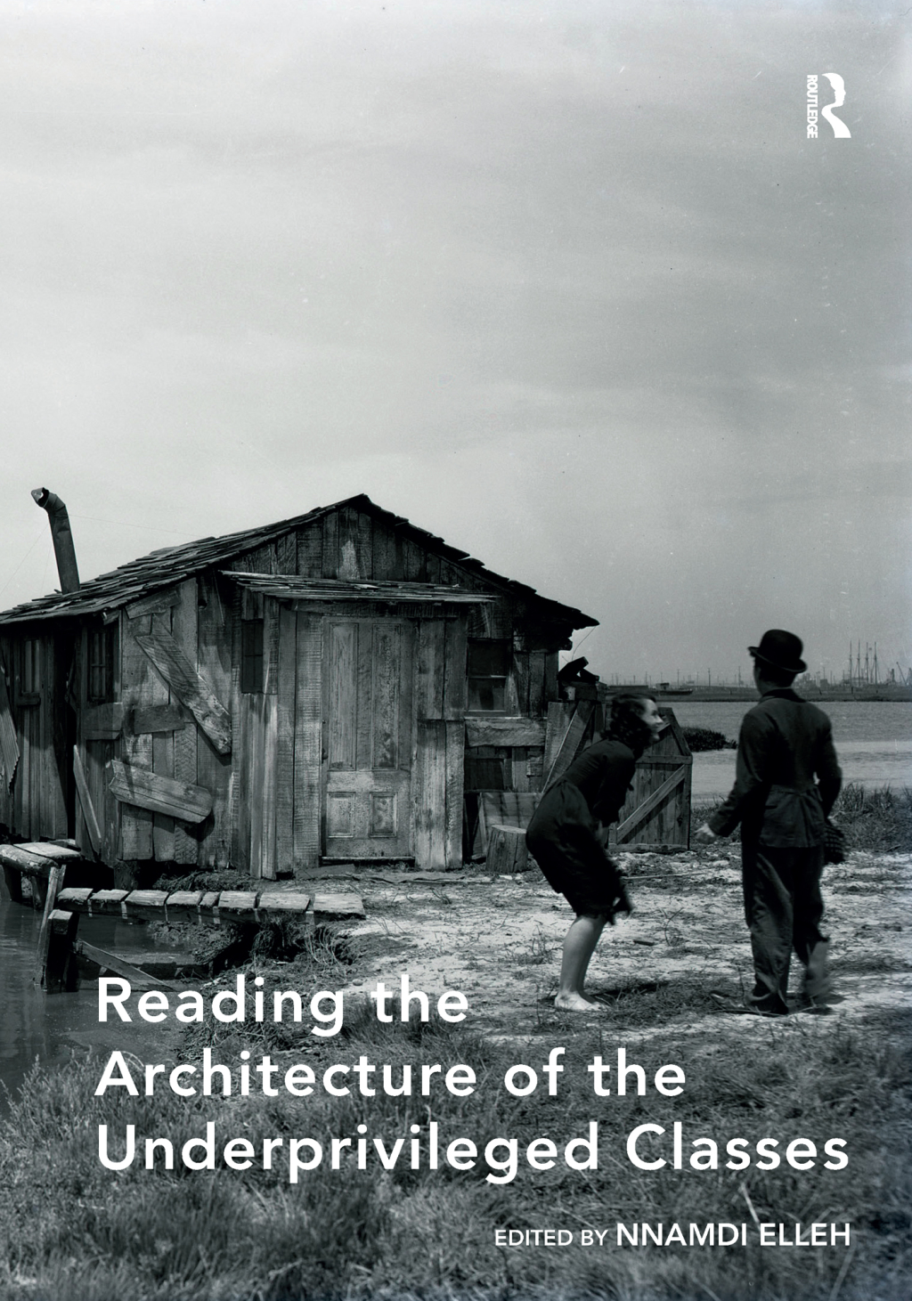 Reading the Architecture of the Underprivileged Classes 1st Edition