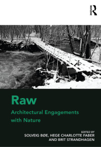 صورة الغلاف: Raw: Architectural Engagements with Nature 1st edition 9780367739560