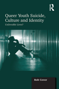 Omslagafbeelding: Queer Youth Suicide, Culture and Identity 1st edition 9781409444473