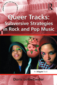 Cover image: Queer Tracks: Subversive Strategies in Rock and Pop Music 1st edition 9781409437024