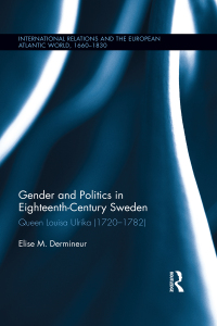 Cover image: Gender and Politics in Eighteenth-Century Sweden 1st edition 9780367336899