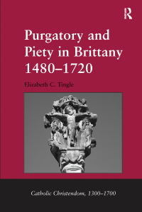 Imagen de portada: Purgatory and Piety in Brittany 1480-1720 1st edition 9781138107458