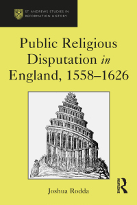Imagen de portada: Public Religious Disputation in England, 1558–1626 1st edition 9781472415554