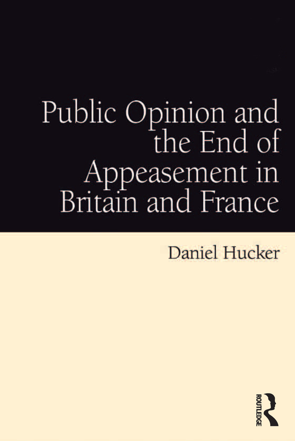 Public Opinion and the End of Appeasement in Britain and France 1st Edition