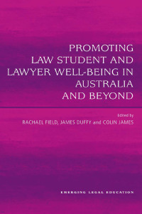 Titelbild: Promoting Law Student and Lawyer Well-Being in Australia and Beyond 1st edition 9781472445292