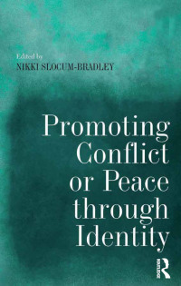 表紙画像: Promoting Conflict or Peace through Identity 1st edition 9780754672449