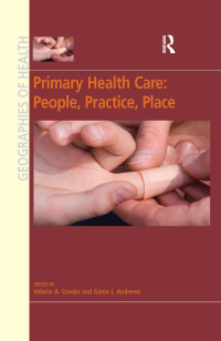 Cover image: Primary Health Care: People, Practice, Place 1st edition 9780754672470