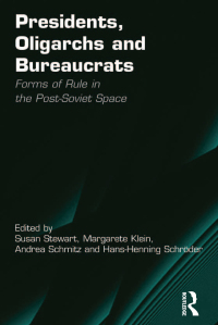 صورة الغلاف: Presidents, Oligarchs and Bureaucrats 1st edition 9781409412502