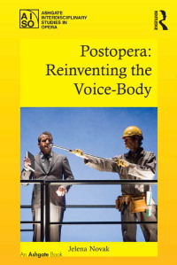 Imagen de portada: Postopera: Reinventing the Voice-Body 1st edition 9781138504967