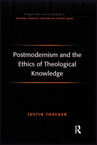 Imagen de portada: Postmodernism and the Ethics of Theological Knowledge 1st edition 9781138265554