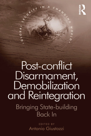 Immagine di copertina: Post-conflict Disarmament, Demobilization and Reintegration 1st edition 9781409437383