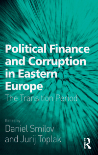 Imagen de portada: Political Finance and Corruption in Eastern Europe 1st edition 9780754670469