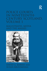 Cover image: Police Courts in Nineteenth-Century Scotland, Volume 1 1st edition 9781409442455