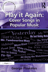 Imagen de portada: Play it Again: Cover Songs in Popular Music 1st edition 9780754668091