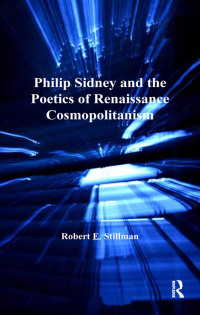 Imagen de portada: Philip Sidney and the Poetics of Renaissance Cosmopolitanism 1st edition 9780754663690