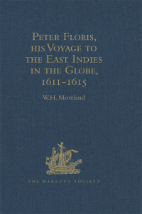 Imagen de portada: Peter Floris, his Voyage to the East Indies in the Globe, 1611-1615 1st edition 9781409414414