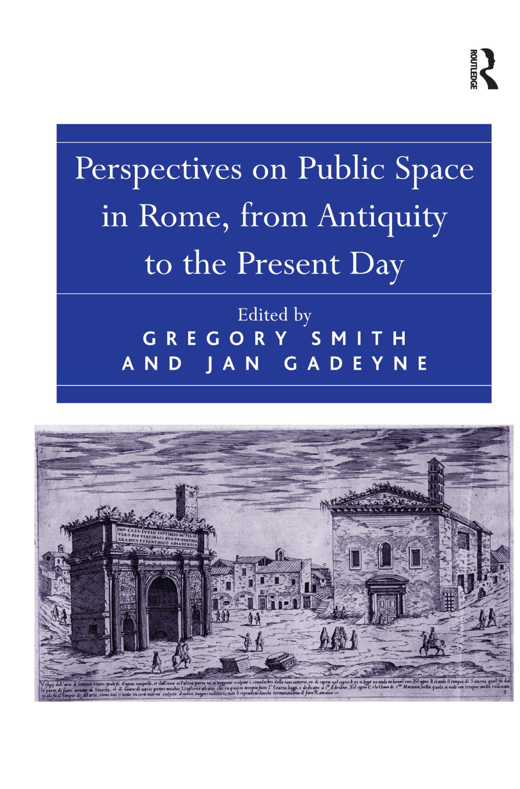 Perspectives on Public Space in Rome, from Antiquity to the Present Day 1st Edition