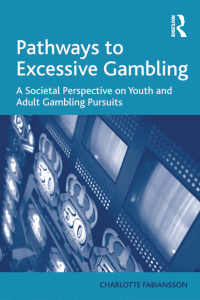 Immagine di copertina: Pathways to Excessive Gambling 1st edition 9781409404316
