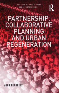 表紙画像: Partnership, Collaborative Planning and Urban Regeneration 1st edition 9781138258020