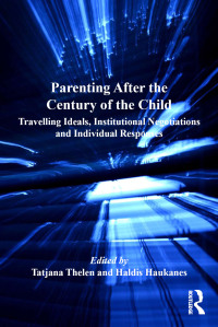 表紙画像: Parenting After the Century of the Child 1st edition 9781409401117