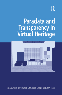 Cover image: Paradata and Transparency in Virtual Heritage 1st edition 9780754675839