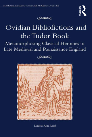 Omslagafbeelding: Ovidian Bibliofictions and the Tudor Book 1st edition 9780367882372