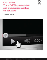 表紙画像: Out Online: Trans Self-Representation and Community Building on YouTube 1st edition 9781472466761