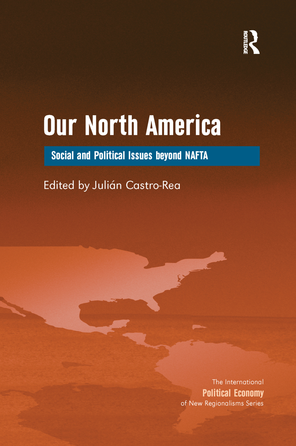 Our North America Social and Political Issues beyond NAFTA 1st Edition