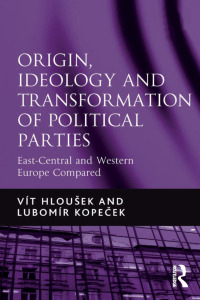 Imagen de portada: Origin, Ideology and Transformation of Political Parties 1st edition 9780754678403