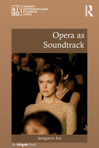 Cover image: Opera as Soundtrack 1st edition 9781138251526