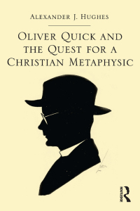 Cover image: Oliver Quick and the Quest for a Christian Metaphysic 1st edition 9781138053205