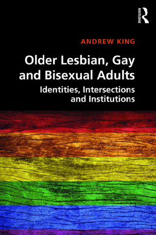 Cover image: Older Lesbian, Gay and Bisexual Adults 1st edition 9781409402558
