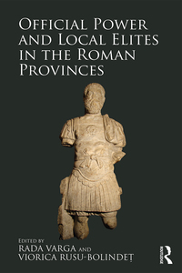 Imagen de portada: Official Power and Local Elites in the Roman Provinces 1st edition 9780367880699