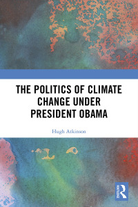 Cover image: The Politics of Climate Change under President Obama 1st edition 9781032242064