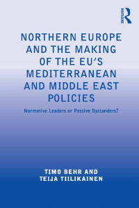 Imagen de portada: Northern Europe and the Making of the EU's Mediterranean and Middle East Policies 1st edition 9781472430434