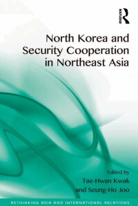 Imagen de portada: North Korea and Security Cooperation in Northeast Asia 1st edition 9781138246232