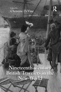 Imagen de portada: Nineteenth-Century British Travelers in the New World 1st edition 9781138249783