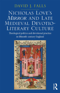 Imagen de portada: Nicholas Love's Mirror and Late Medieval Devotio-Literary Culture 1st edition 9781472420794