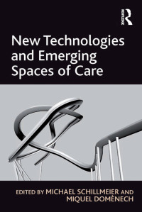 Omslagafbeelding: New Technologies and Emerging Spaces of Care 1st edition 9780754678649