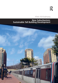Cover image: New Suburbanism: Sustainable Tall Building Development 1st edition 9781472438102