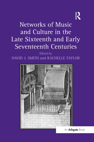 Immagine di copertina: Networks of Music and Culture in the Late Sixteenth and Early Seventeenth Centuries 1st edition 9781472411983